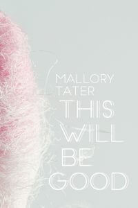 This-Will-Be-Good-Mallory-Tater-Cover-Image (1)